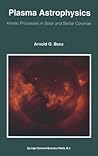 Plasma Astrophysics: Kinetic Processes in Solar and Stellar Coronae (Astrophysics and Space Science Library)