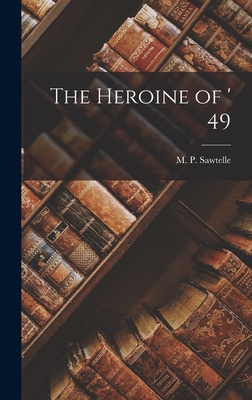 The Heroine of ' 49