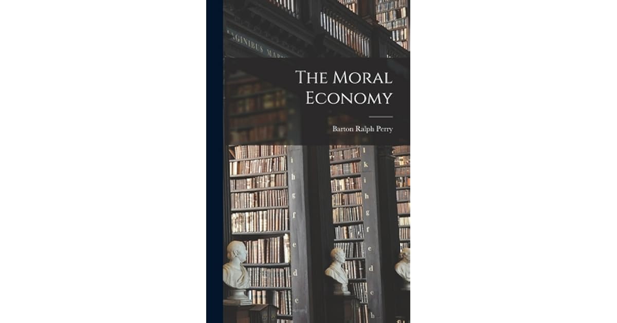 The Moral Economy by Barton Ralph Perry