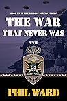 The War That Never Was (Raiding Forces, #15) The War That Never Was (Raiding Forces, #15)