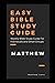 Easy Bible Study Guide - Study Guide for the Book of Matthew: Weekly Bible Study Guide For Individuals and Small Groups | Bible Study Workbook | Bible Study Journal