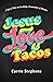 Jesus, Love, & Tacos: A Spi...