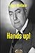 Hands up!: Illustrierte Aus...