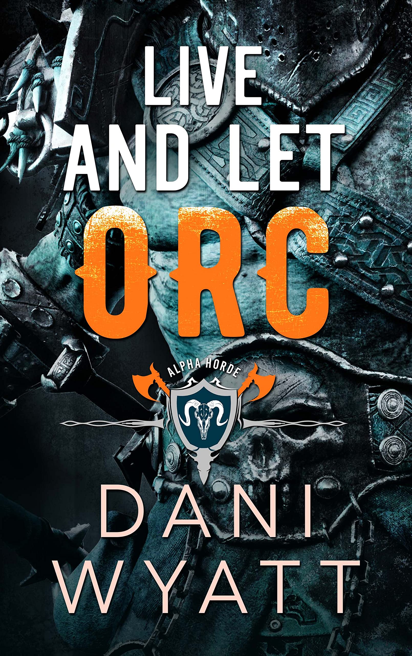 Live and Let Orc (Return of the Horde, #1)
