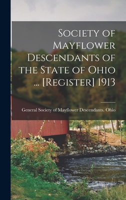 Society of Mayflower Descendants of the State of Ohio ... [Register] 1913