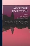 Mackenzie Collection: A Descriptive Catalogue of the Oriental Manuscripts and Other Articles Illustrative of the Literature, History, Statistics and Antiquities of the South of India; Volume 1