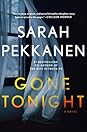 Gone Tonight by Sarah Pekkanen