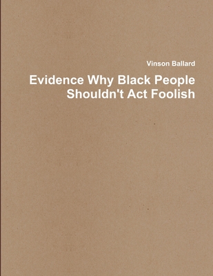 Evidence Why Black People Shouldn't Act Foolish