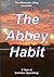 The Abbey Habit