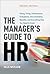 The Manager's Guide to HR: Hiring, Firing, Performance Evaluations, Documentation, Benefits, and Everything Else You Need to Know