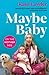 Maybe Baby: On the Mother Side