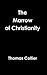 The Marrow of Christianity by Thomas Collier