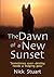 The Dawn of a New Sunset by Nick Stuart