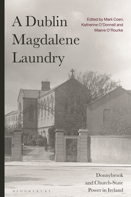 A Dublin Magdalene Laundry: Donnybrook and Church-State Power in Ireland (Paperback)