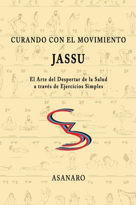 Curando con el Movimiento: Jassu (Spanish Edition)