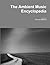 The Ambient Music Encyclopedia