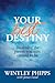Your Best Destiny: Becoming the Person You Were Created to Be