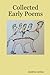 Collected Early Poems