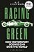 Racing Green: How Motorsports Became Smarter, Safer, Cleaner and Faster