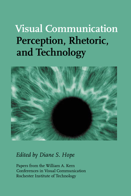 Visual Communication: Perception, Rhetoric, and Technology (Hampton Press Communication)
