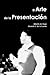 El Arte De la Presentacion