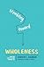Stumbling toward Wholeness: How the Love of God Changes Us