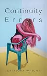 Continuity Errors by Catriona Wright