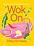 Wok On: Deliciously balance...