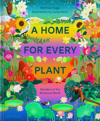 A Home for Every Plant: Wonders of the Botanical World (Hardcover)