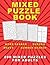 Mixed Puzzle Book: 200 Mixe...