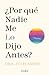 ¿Por qué nadie me lo dijo antes?: Herramientas psicológicas para superar los altibajos del día a día / Why Has Nobody Told Me This Before? (Spanish Edition)