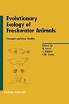 Evolutionary Ecology of Freshwater Animals: Concepts and Case Studies (Experientia Supplementum) Evolutionary Ecology of Freshwater Animals: Concepts and Case Studies (Experientia Supplementum)