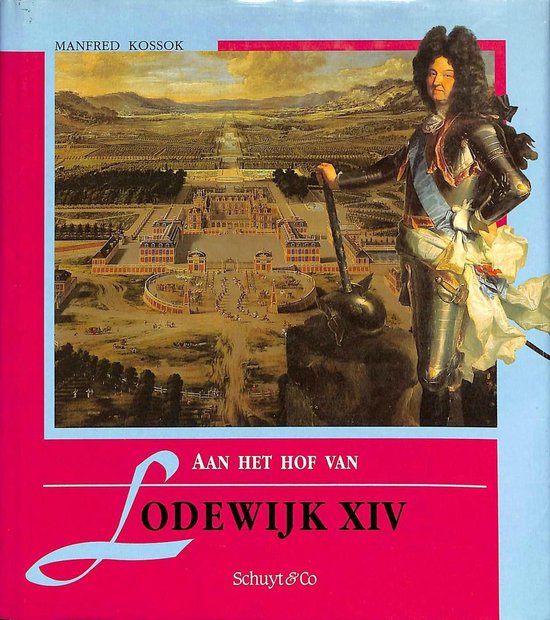 Aan het hof van Lodewijk XIV (Hardcover)