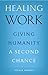 Healing Work: Giving Humani...