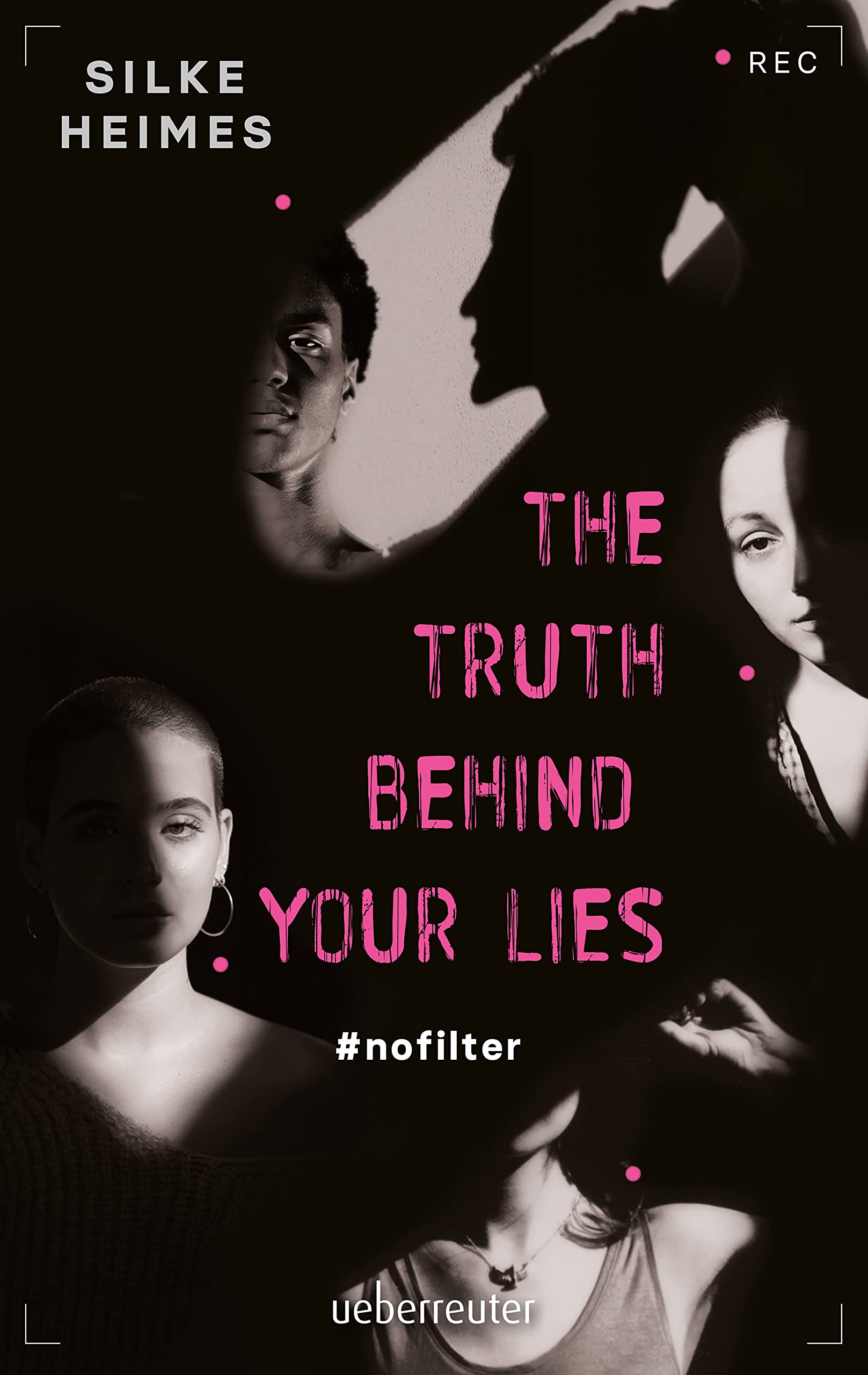 The truth behind your lies: #nofilter (Kindle Edition)