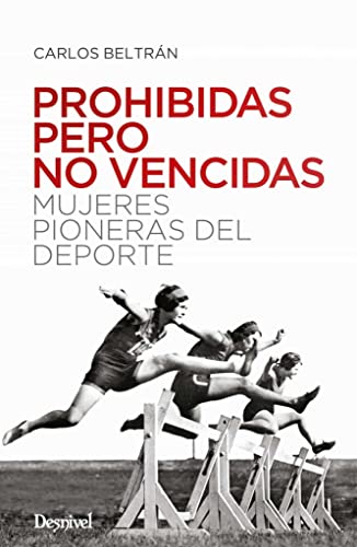 Prohibidas pero no vencidas: Mujeres pioneras del deporte (Paperback)