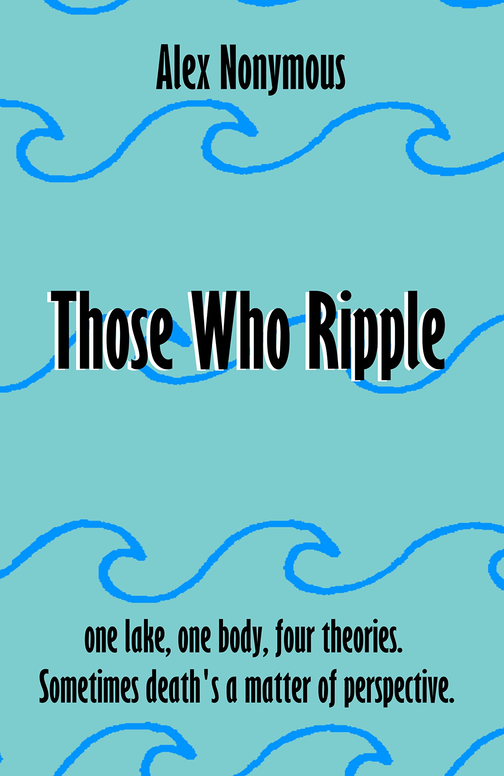 Those Who Ripple (Kindle Edition)