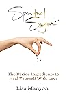 Spiritual Sugar: The Divine Ingredients to Heal Yourself With Love