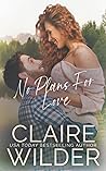 No Plans for Love by Claire Wilder