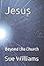 Jesus: Beyond the Church