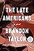 The Late Americans