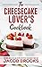 The Cheesecake Lover's Cook...