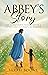 Abbey's Story by Sarah Boone Abbey's Story by Sarah Boone