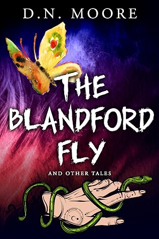 The Blandford Fly and Other Tales by D.N. Moore The Blandford Fly and Other Tales by D.N. Moore