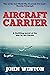 Aircraft Carrier: A thrilli...