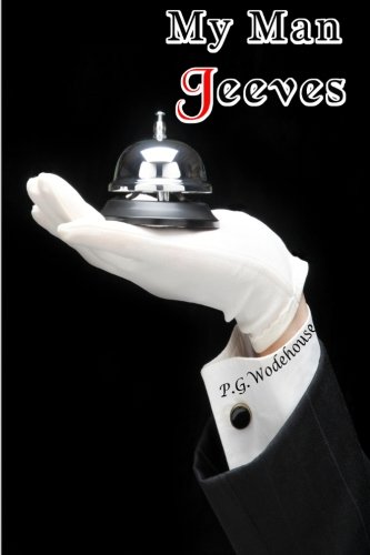 My Man Jeeves: The Complete Original Collection of Eight Stories