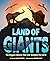 Land of Giants: The Biggest...