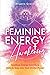 Feminine Energy Awakening: ...