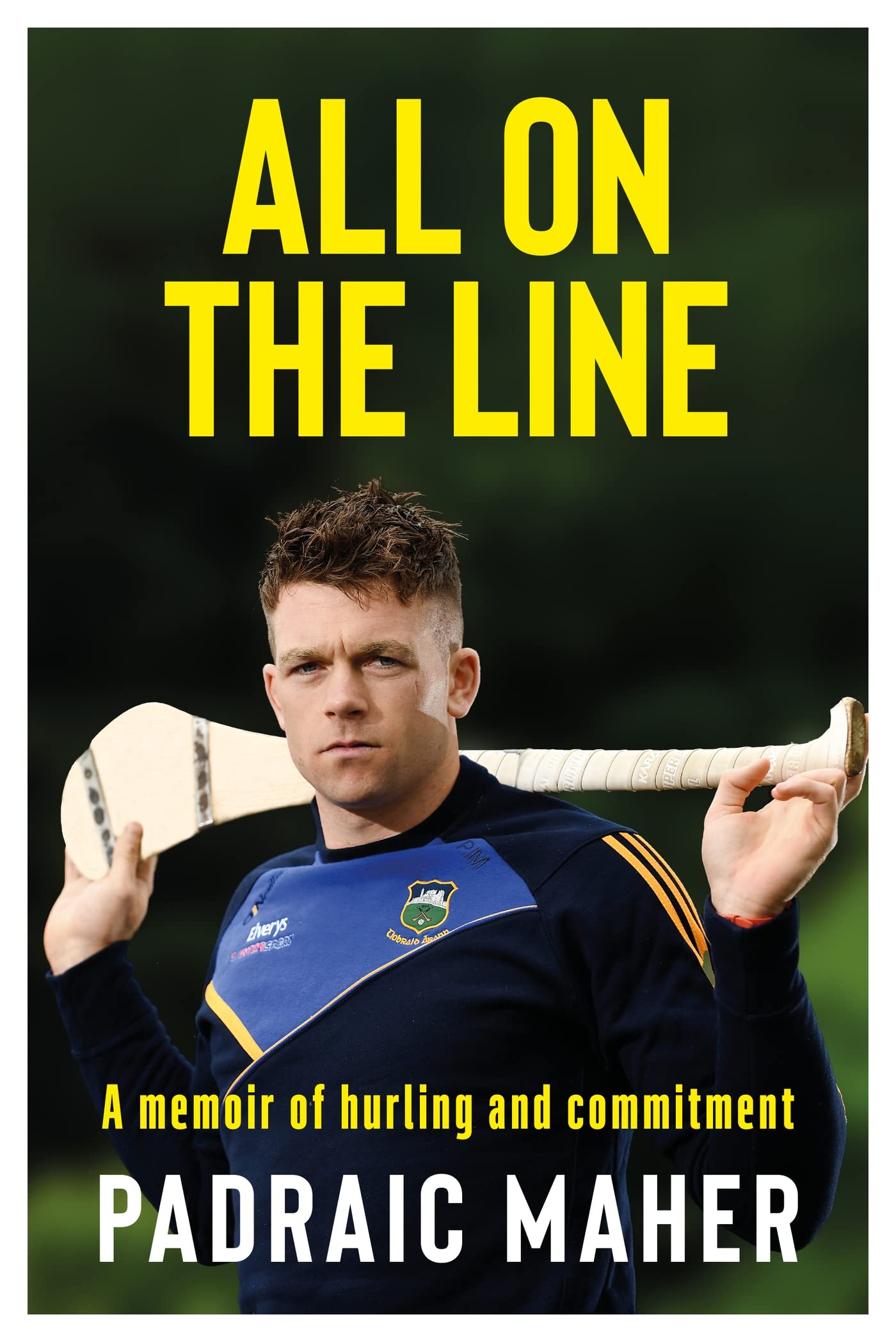 All on the Line: A memoir of hurling and commitment (Kindle Edition)