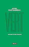 Vert. Histoire d'une couleur by Michel Pastoureau